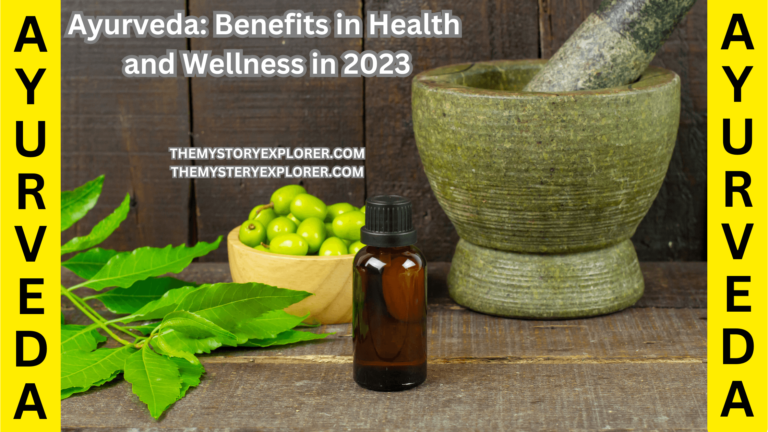 Ayurveda Benefits in Health and Wellness in 2023