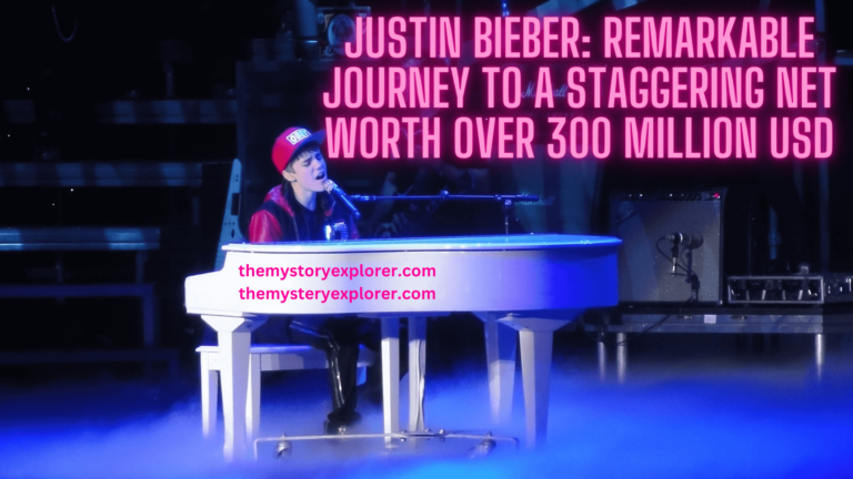 Justin Bieber: Remarkable Journey to a Staggering Net Worth Over 300 Million USD